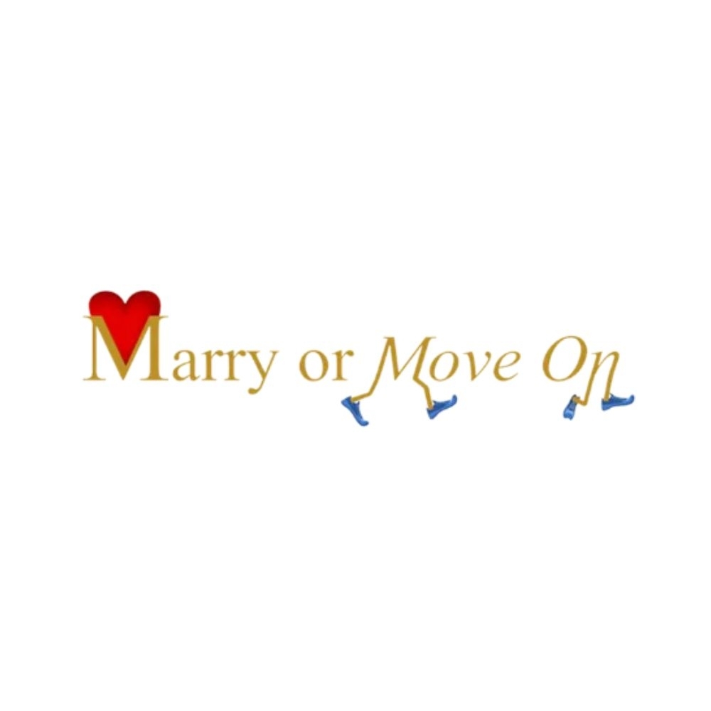 Marry Or Move On